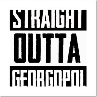 Straight Outta Georgopol Posters and Art
